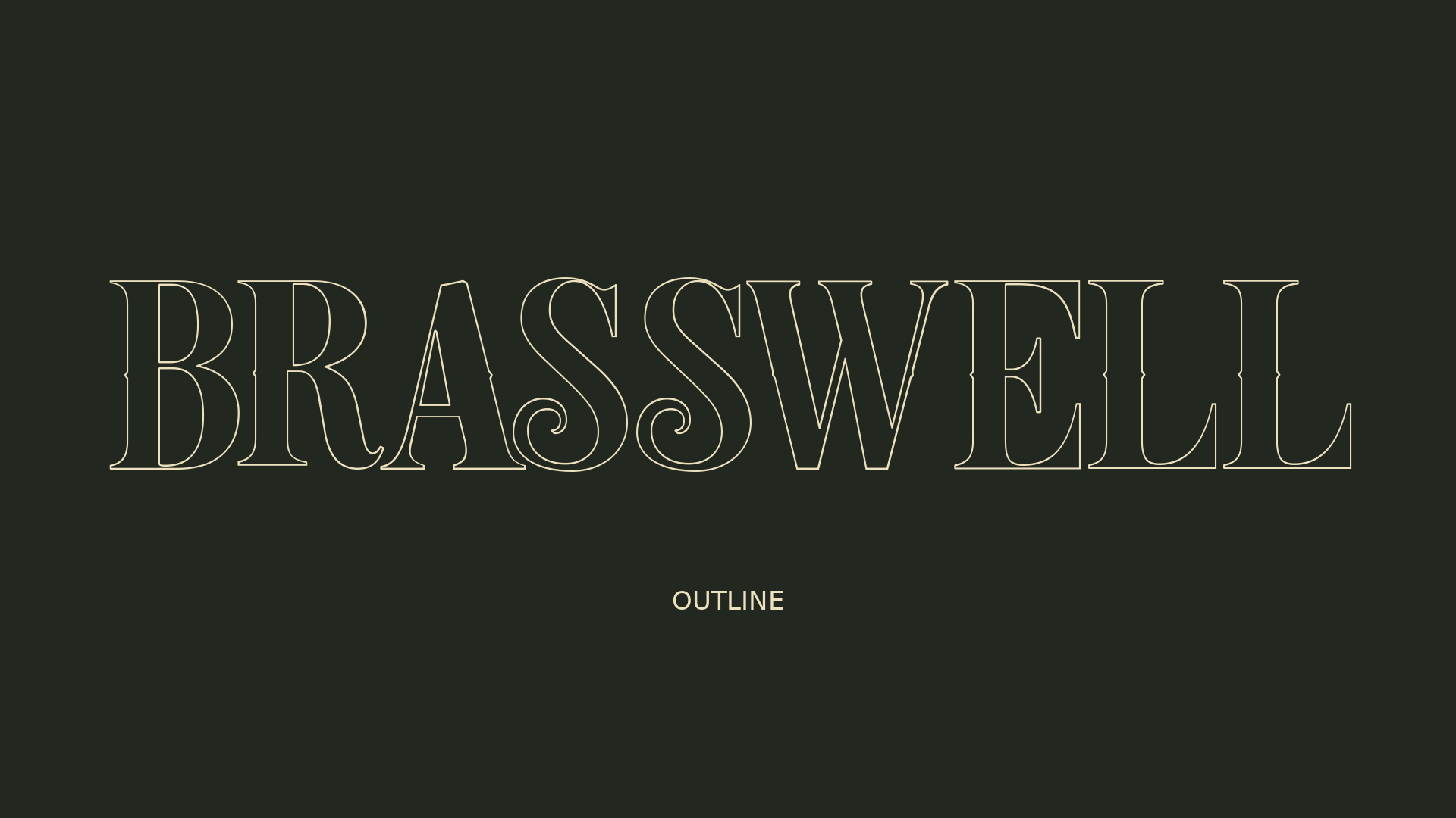BRASSWELL Outline actual-font specimen, fine cream outline lettering on dark green.