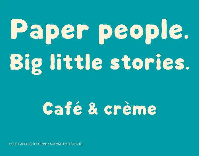 A gentle Big little stories. and Café & crème in Cutmass, showing cut-paper forms and mixed-case rhythm.