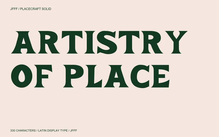 Placecraft Solid: ARTISTRY OF PLACE in filled serif lettering.