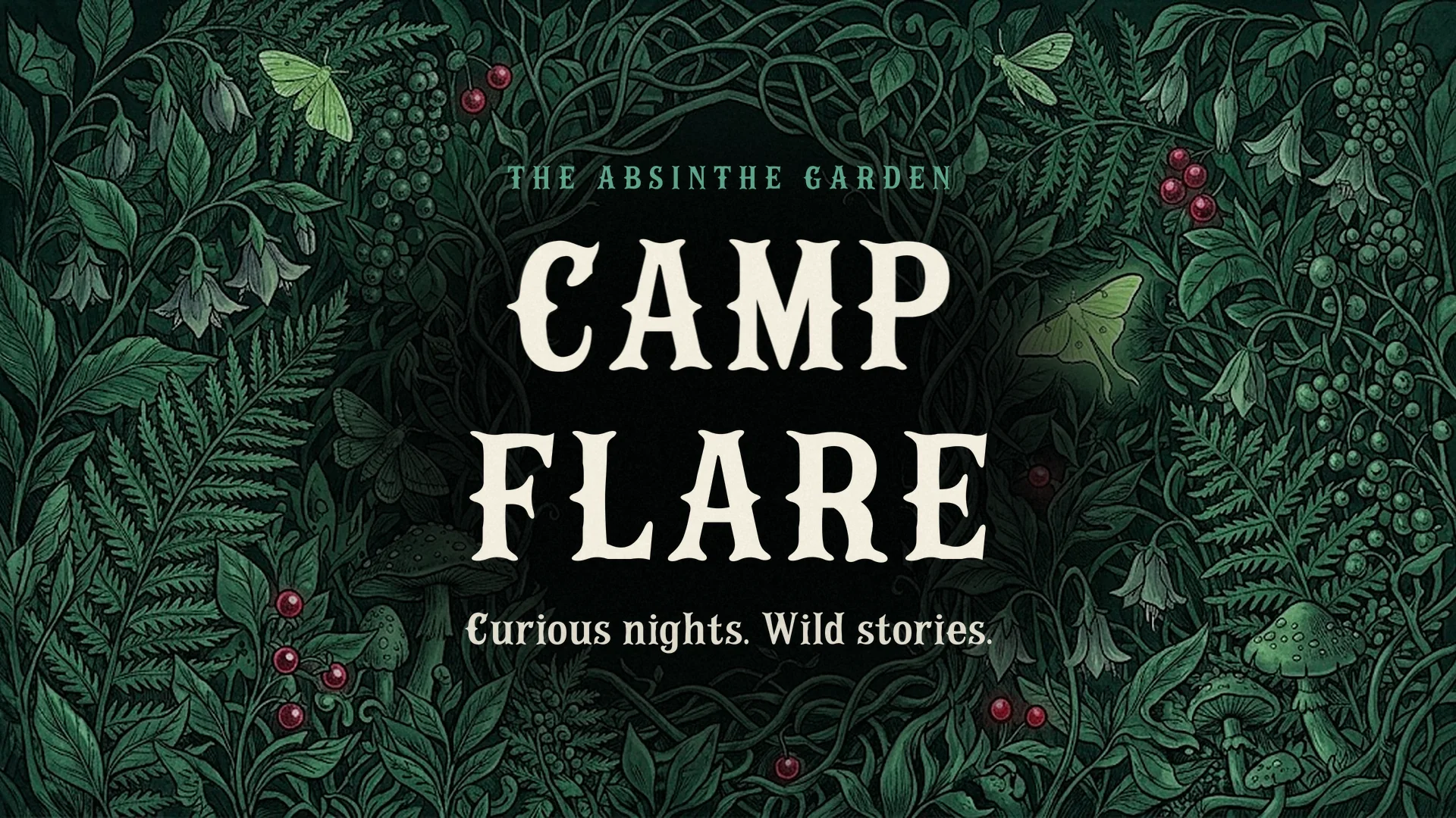 A dense night garden of ferns, nightshade and red berries frames an empty vine arch holding the stacked name CAMPFLARE in cream condensed serif capitals above the line Curious nights. Wild stories.