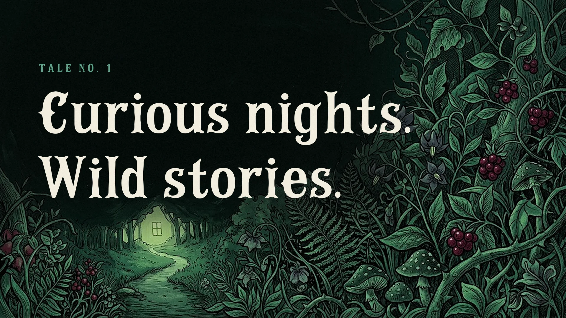 The slogan Curious nights. Wild stories. in large cream Campflare above a garden path that leads to a green-lit cabin window.