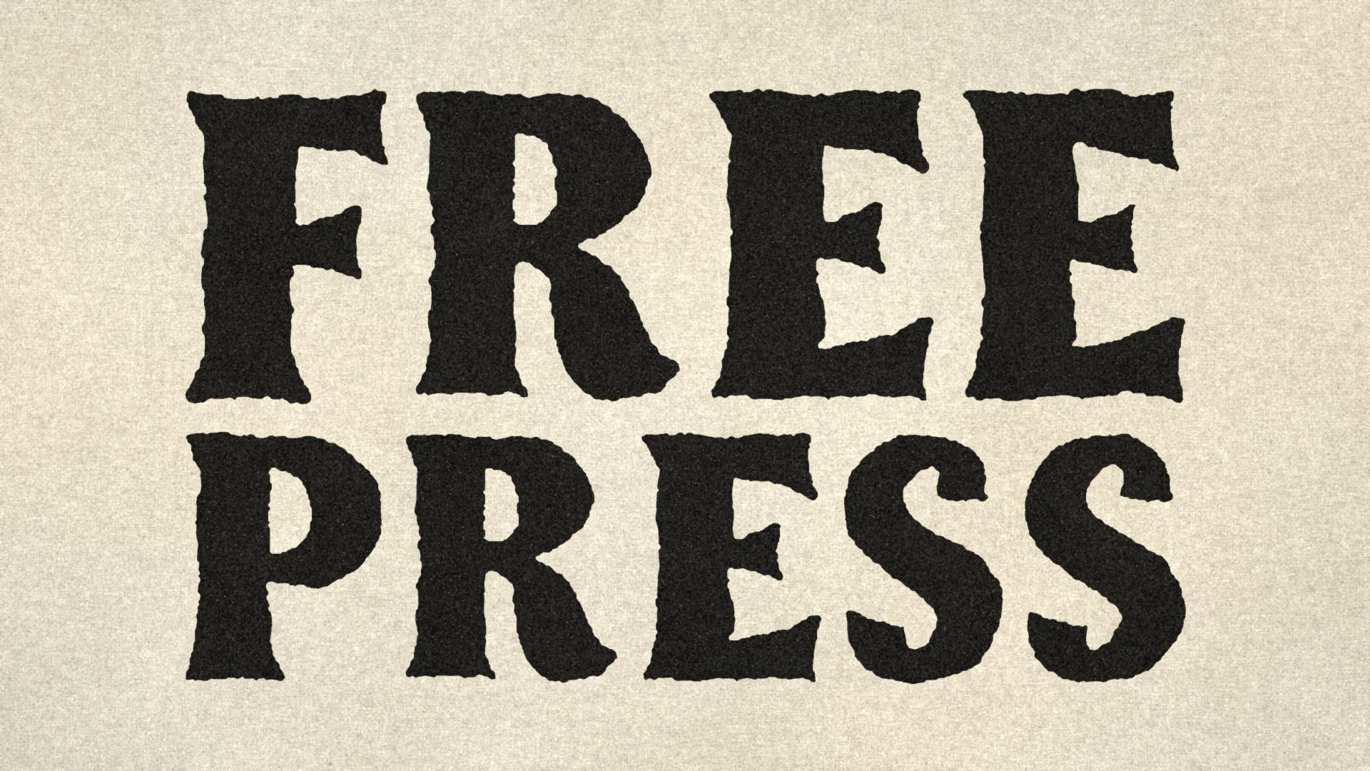 The words FREE and PRESS in two lines of huge black letters of equal width, centred on newsprint.