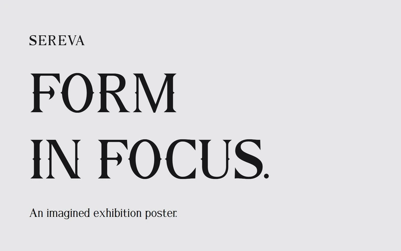 FORM IN FOCUS: an imagined exhibition poster set with SEREVA.